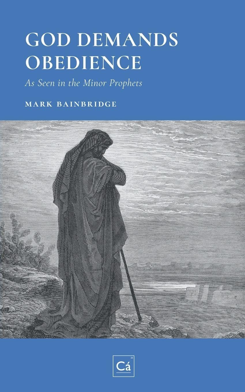 God Demands Obedience: As Seen in the Minor Prophets
