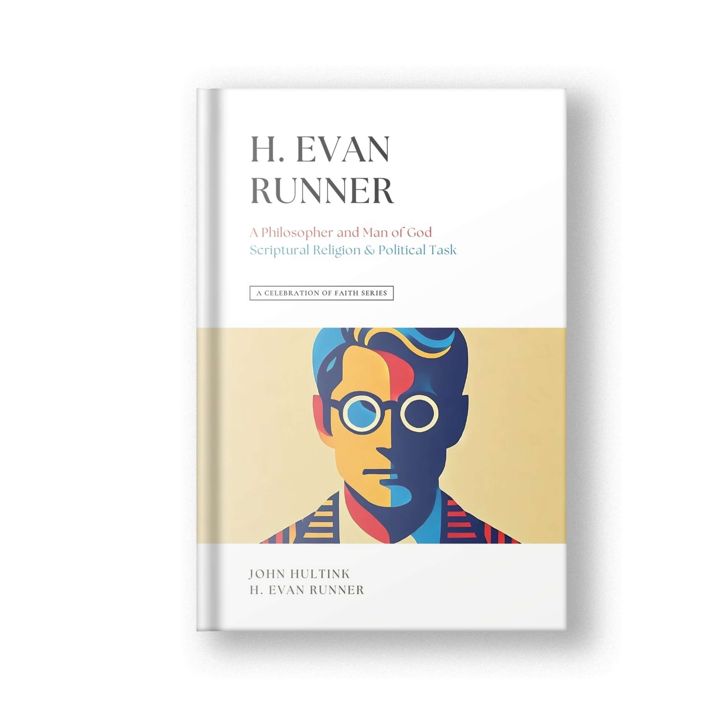 A Celebration of Faith: H. Evan Runner