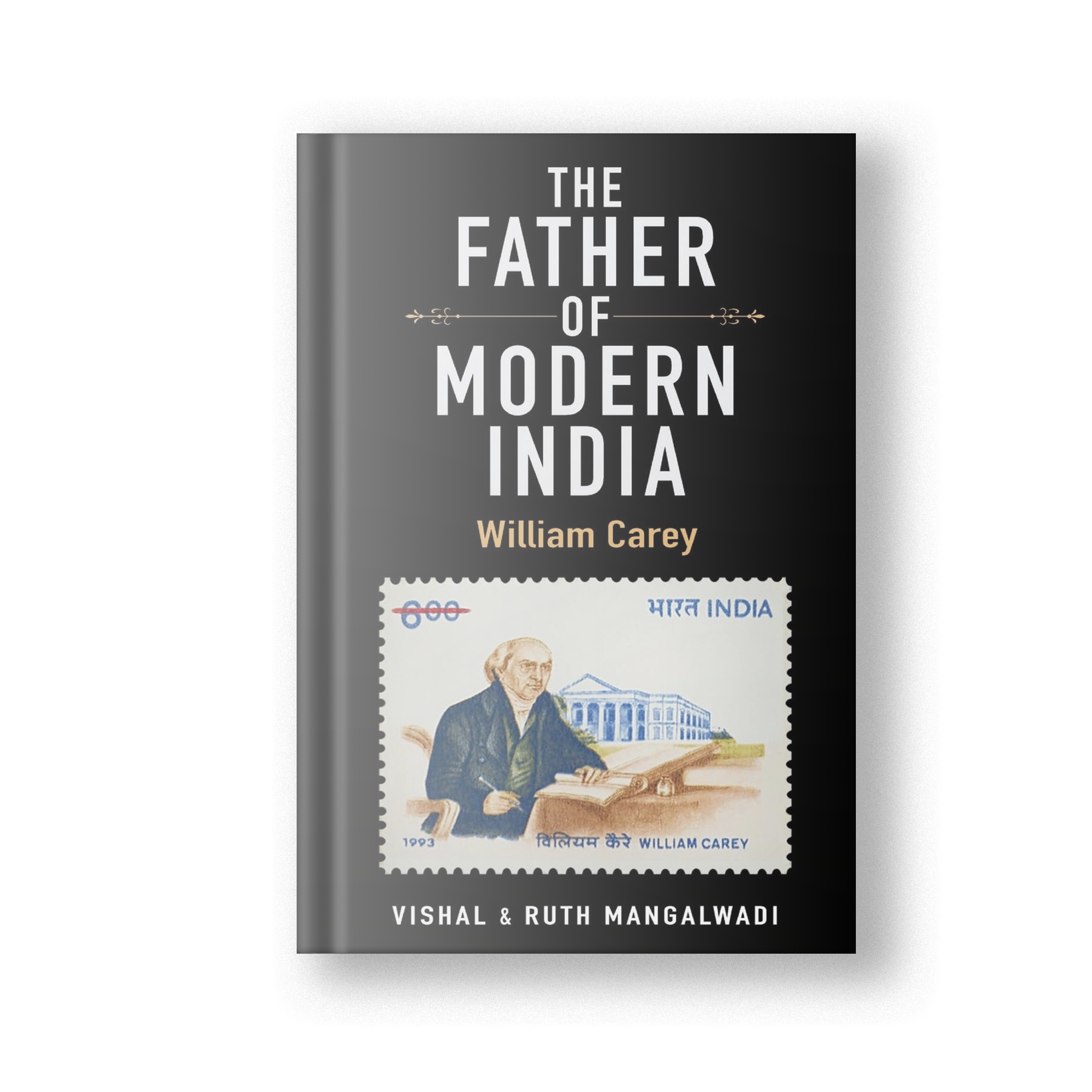 The Father of Modern India: William Carey