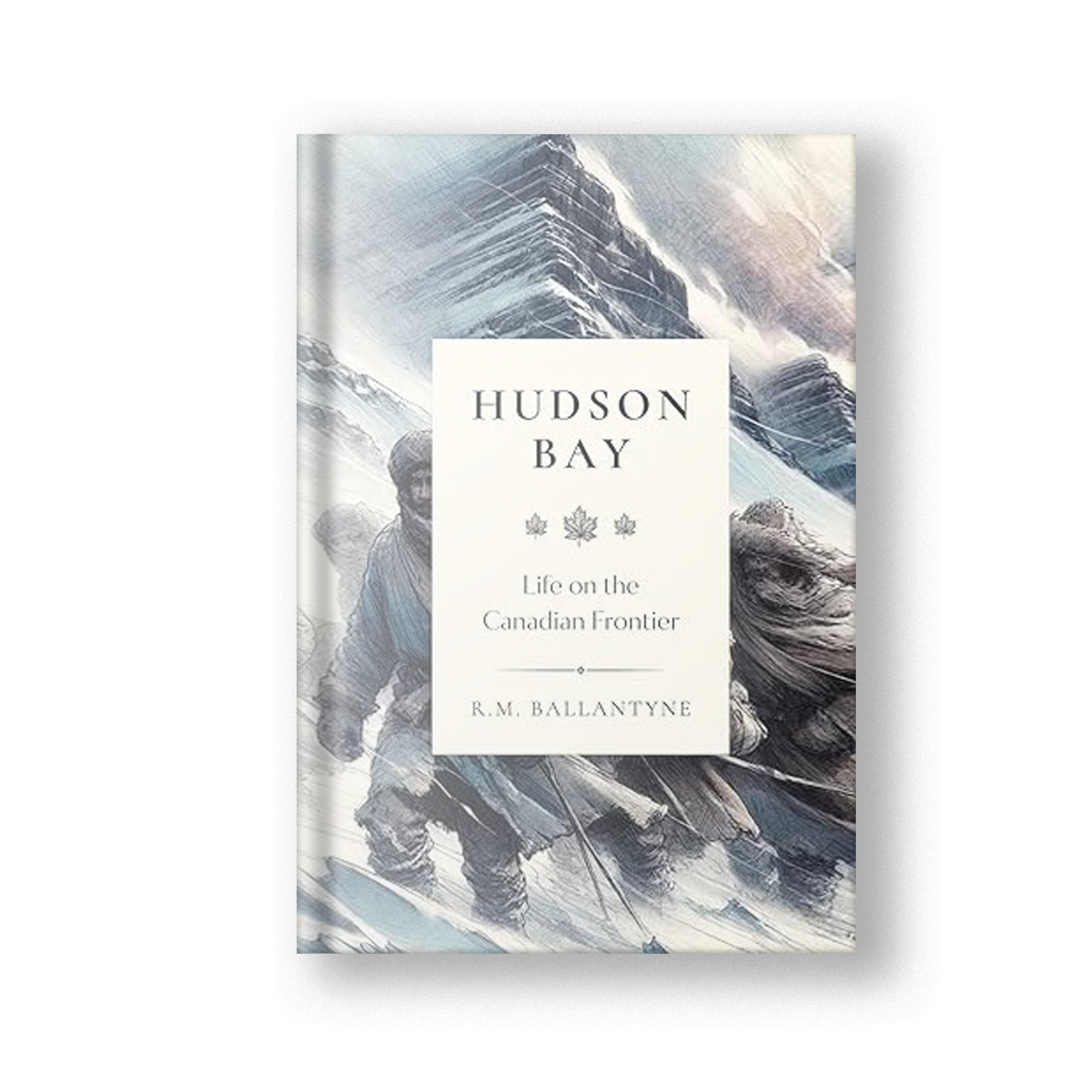 Hudson Bay: Life on the Canadian Frontier