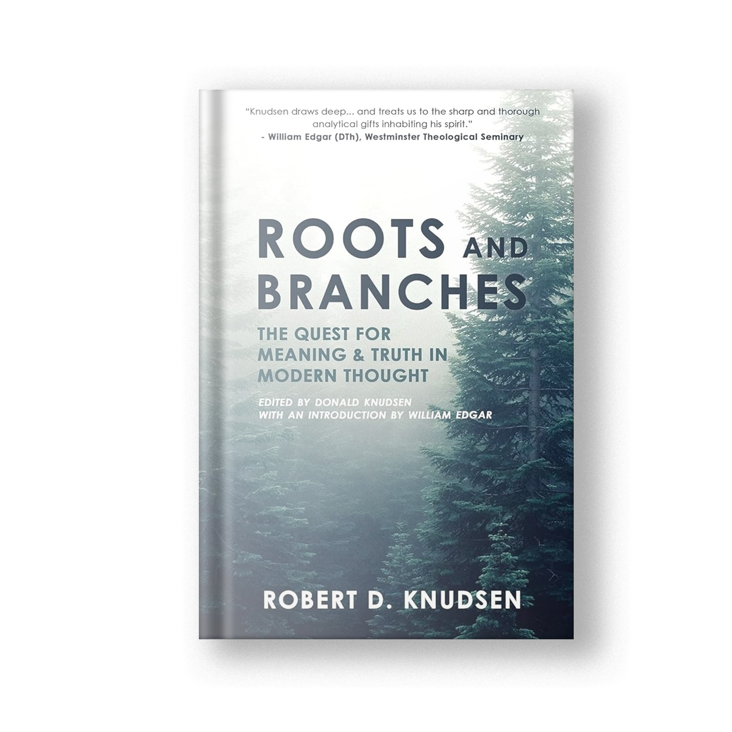 Roots and Branches: The quest for Meaning & Truth in Modern Thought
