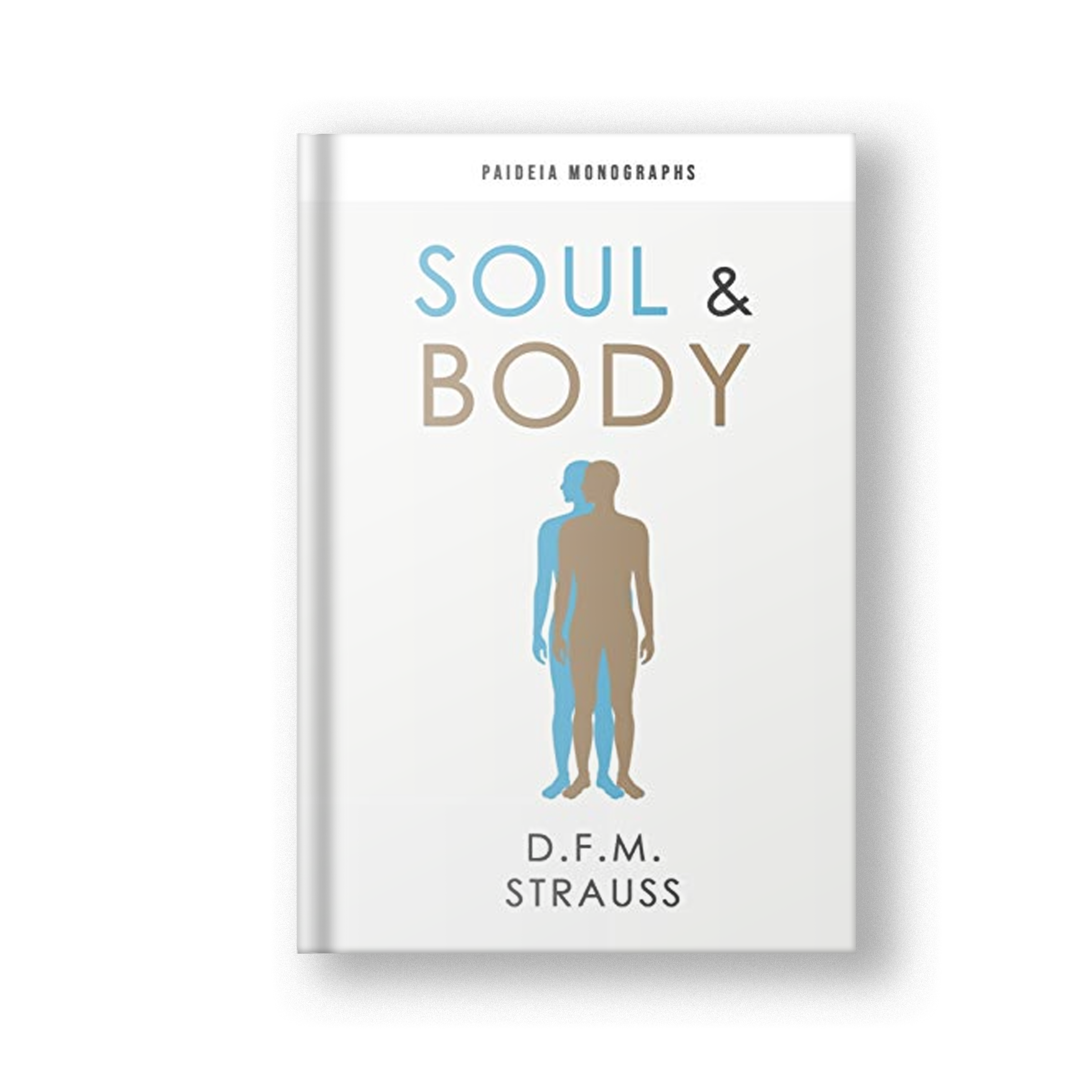Soul & Body (Paideia Monographs)