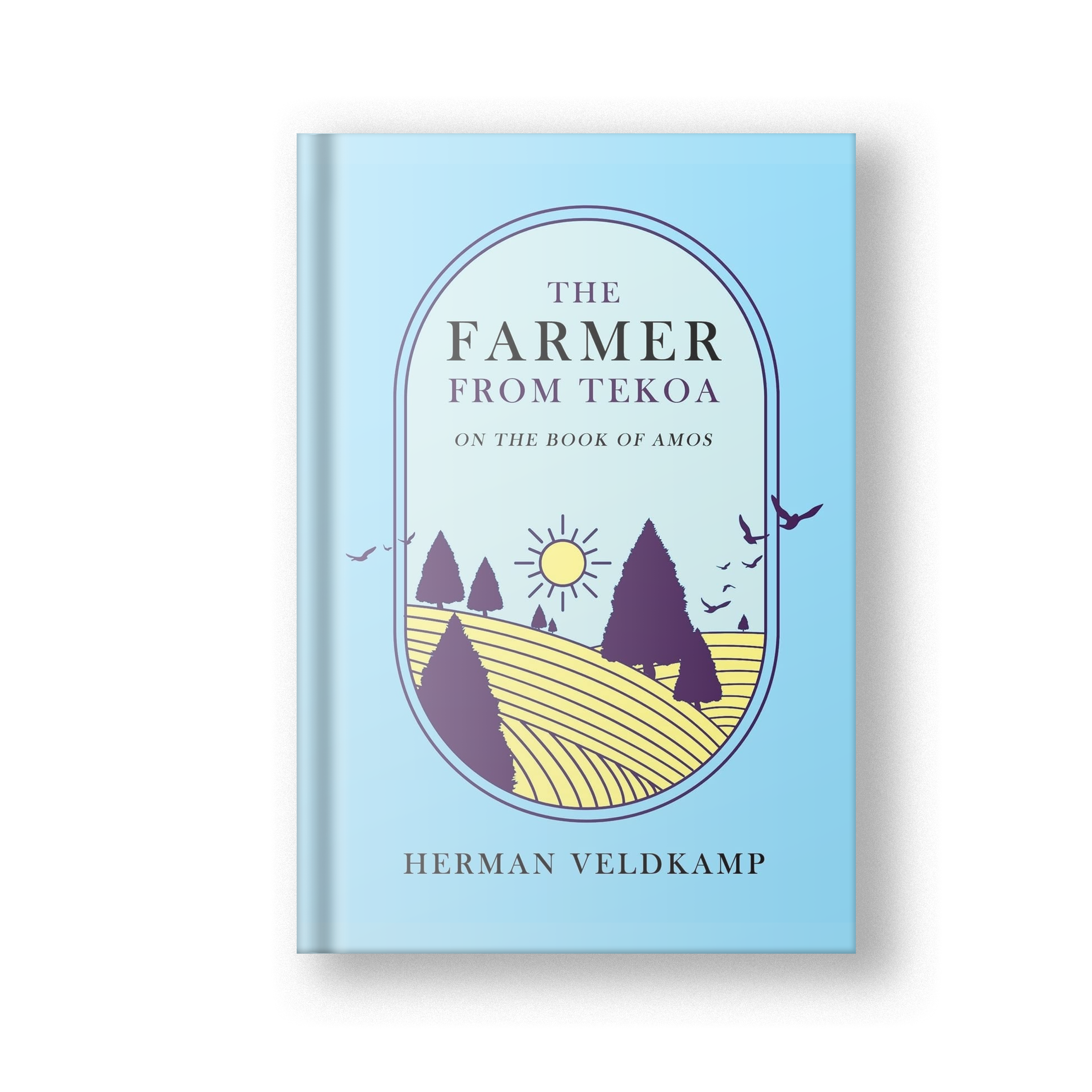 The Farmer From Tekoa: On the Book Of Amos