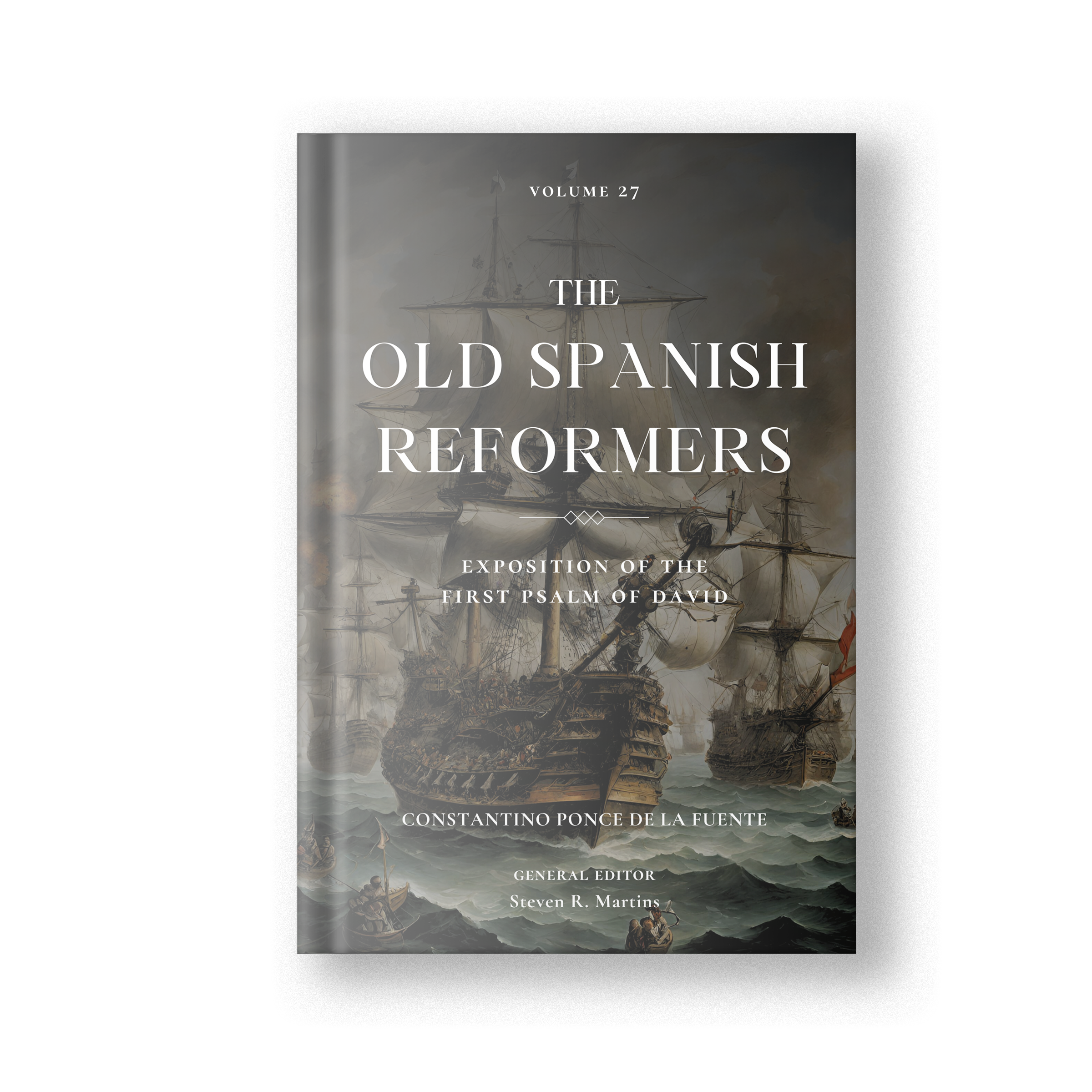 The Old Spanish Reformers: Vol. 27: Exposition of the First Psalm of David (Hardcover)
