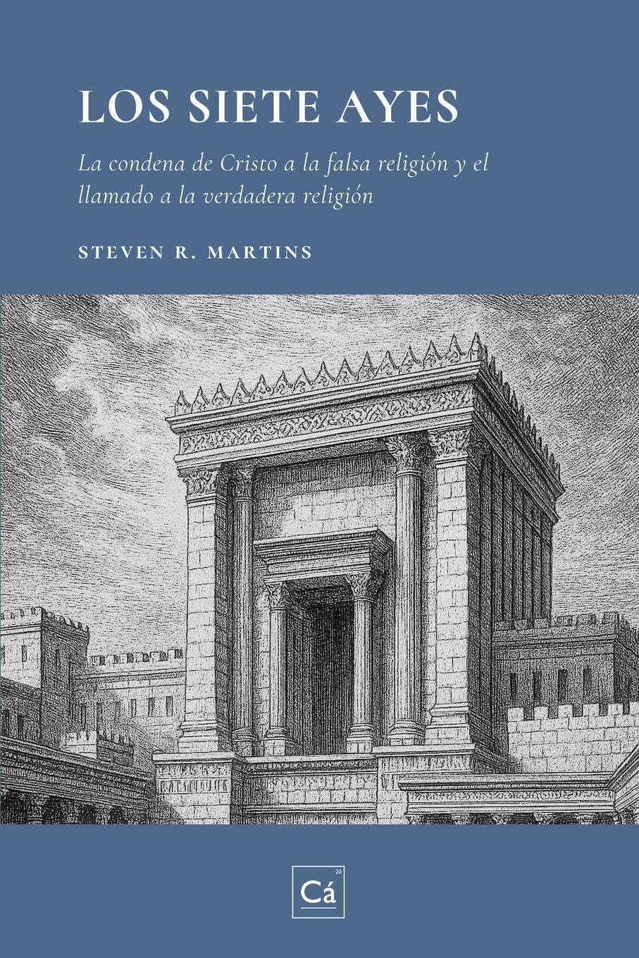 Los Siete Ayes: La condena de Cristo a la falsa religión y el llamado a la verdadera religión