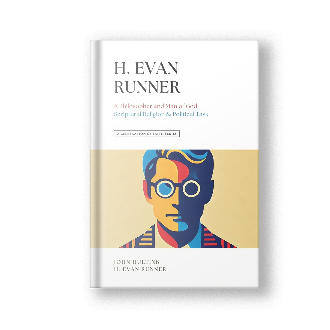 A Celebration of Faith: H. Evan Runner