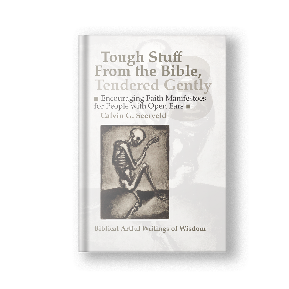 Encouraging Faith Manifestoes for People with Open Ears: Biblical Artful Writings of Wisdom: 3