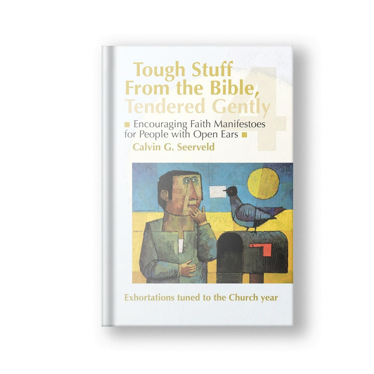 Encouraging Faith Manifestoes for People with Open Ears: Exhortations tuned to the Church liturgical year: 4