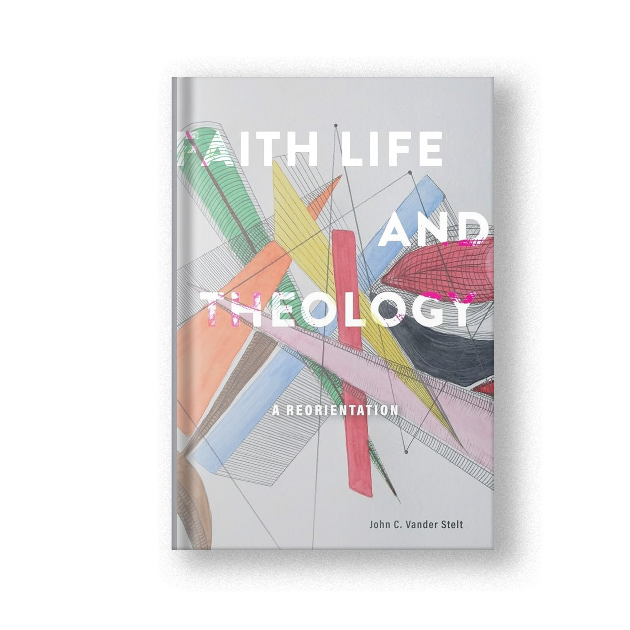 Faith Life and Theology: A Reorientation