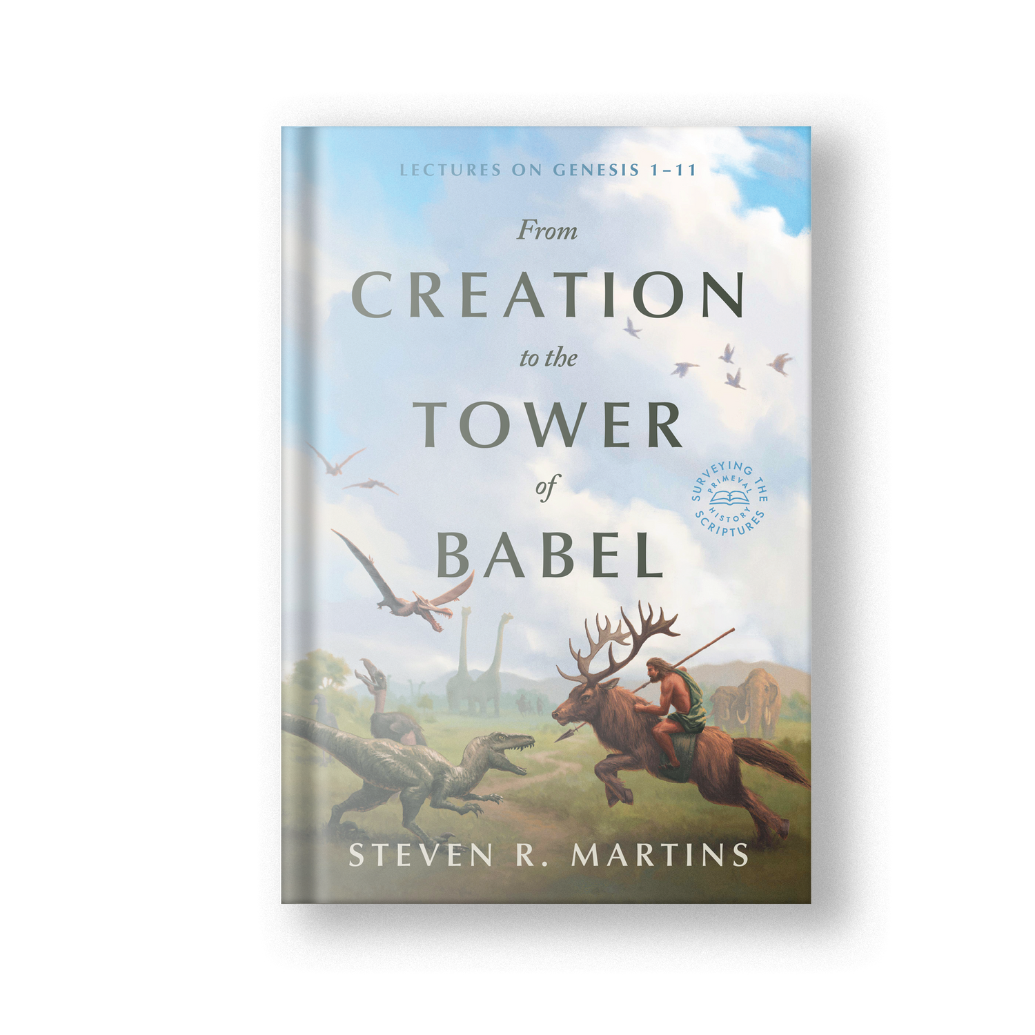 From Creation to the Tower of Babel: Lectures on Genesis 1-11 (Pre-Order)