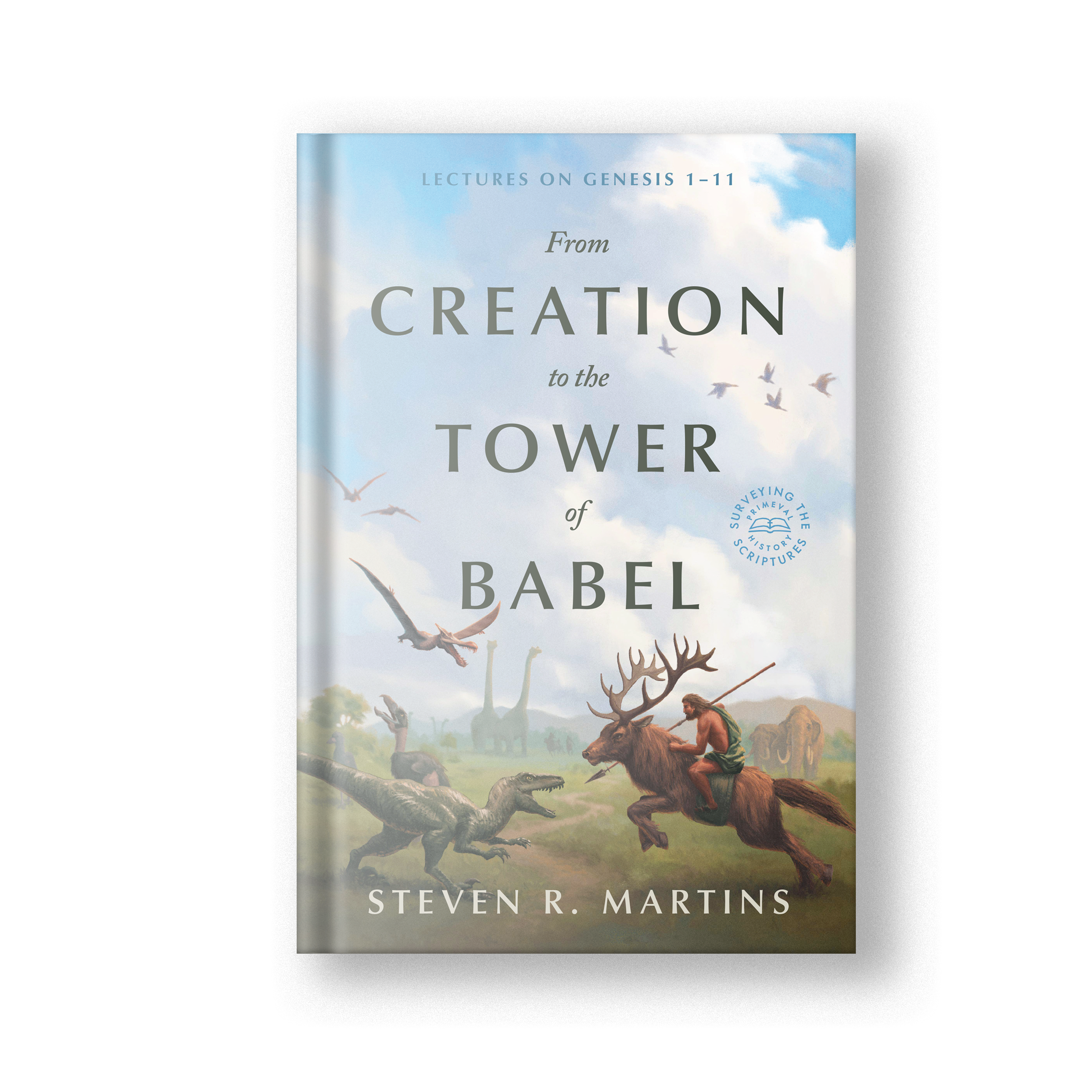 From Creation to the Tower of Babel: Lectures on Genesis 1-11 (Pre-Order)