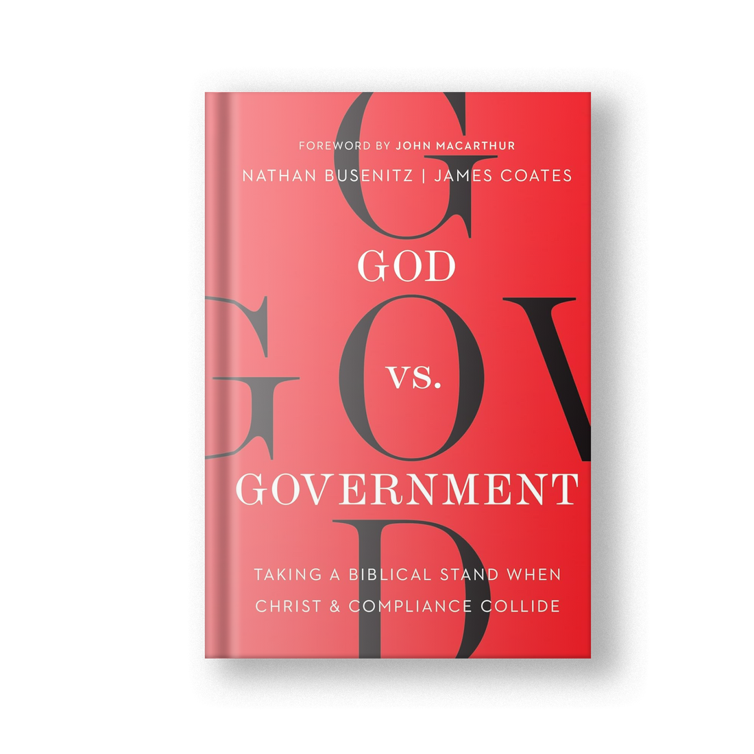God vs. Government: Taking a Biblical Stand When Christ and Compliance Collide