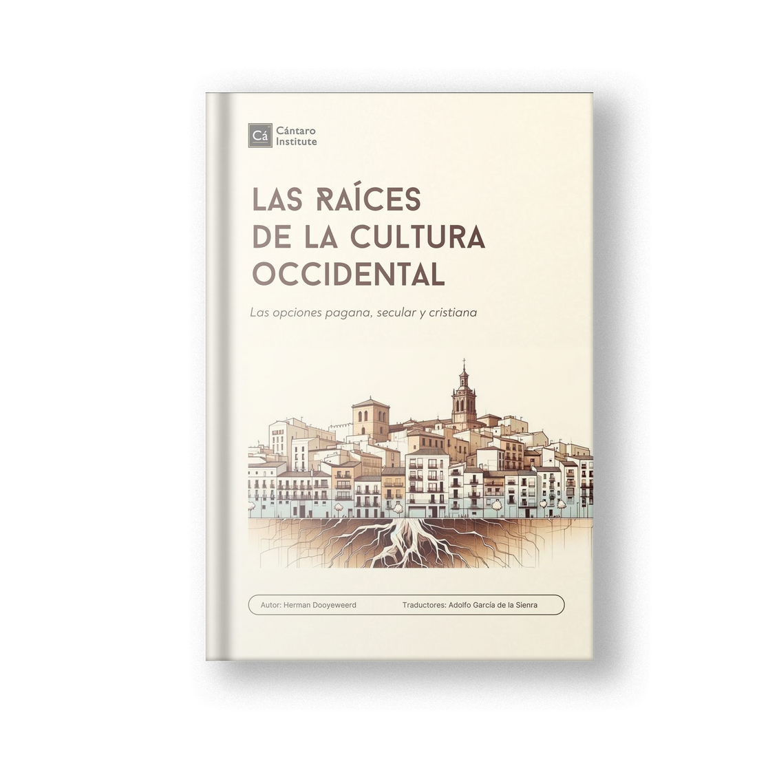 Las Raices de la cultura occidental: Las opciones pagana, secular y cristiana