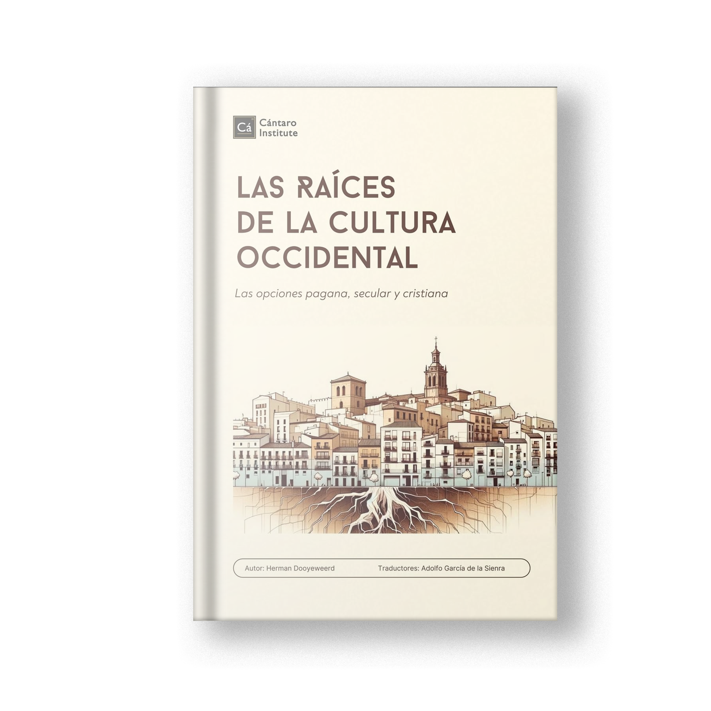 Las Raices de la cultura occidental: Las opciones pagana, secular y cristiana
