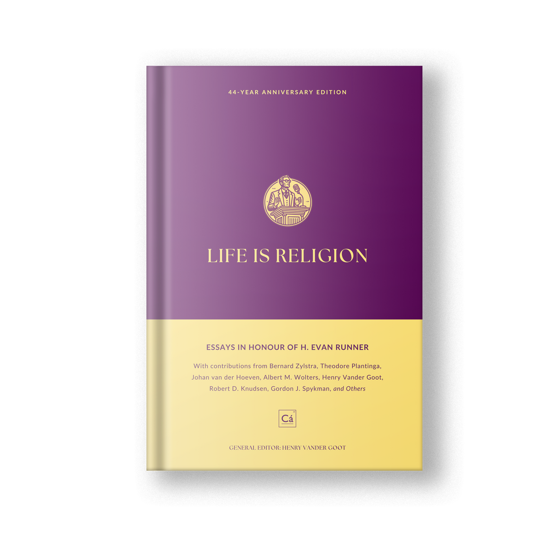 Life Is Religion: Essays in Honor of H. Evan Runner (Pre-Order)