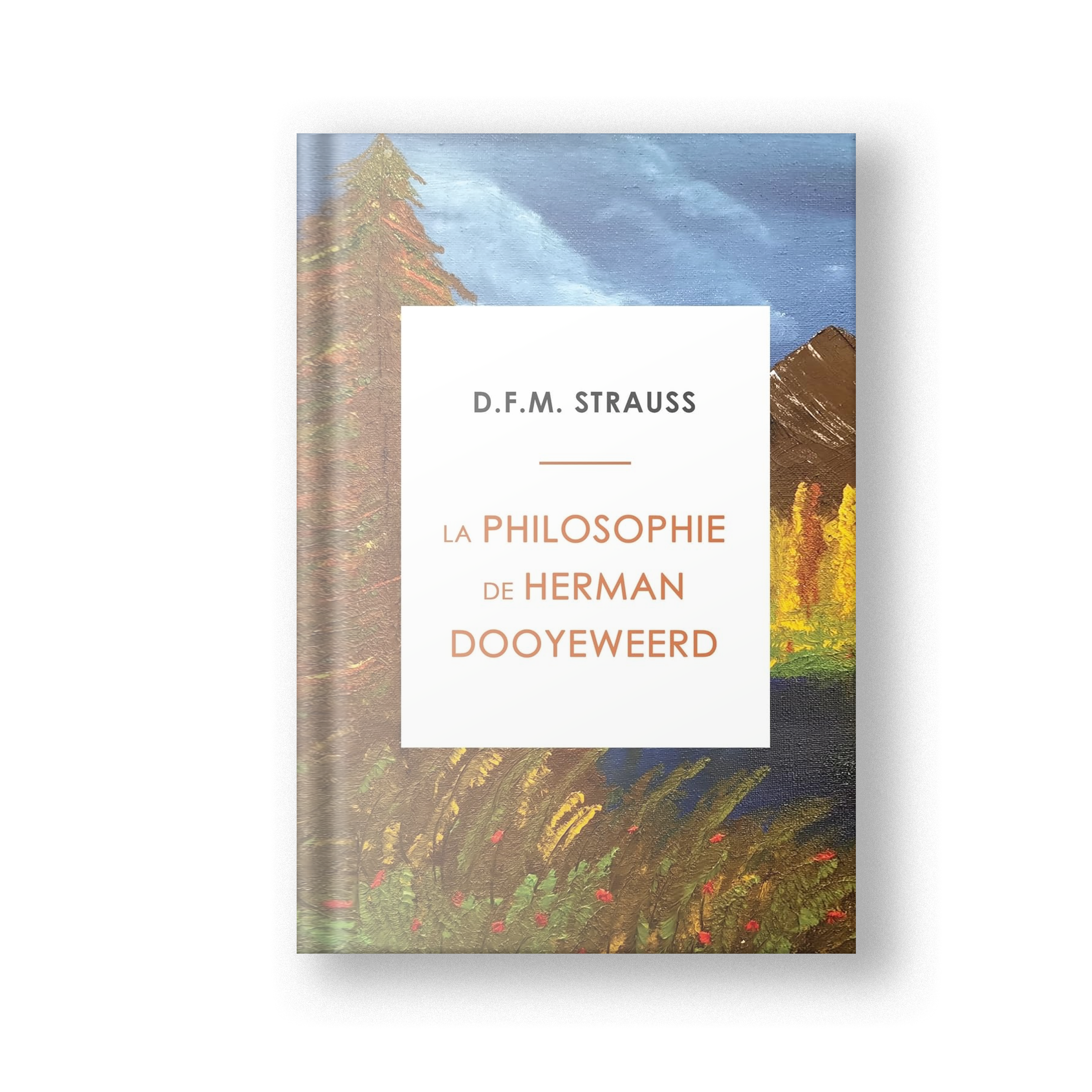 La Philosophie de Herman Dooyeweerd