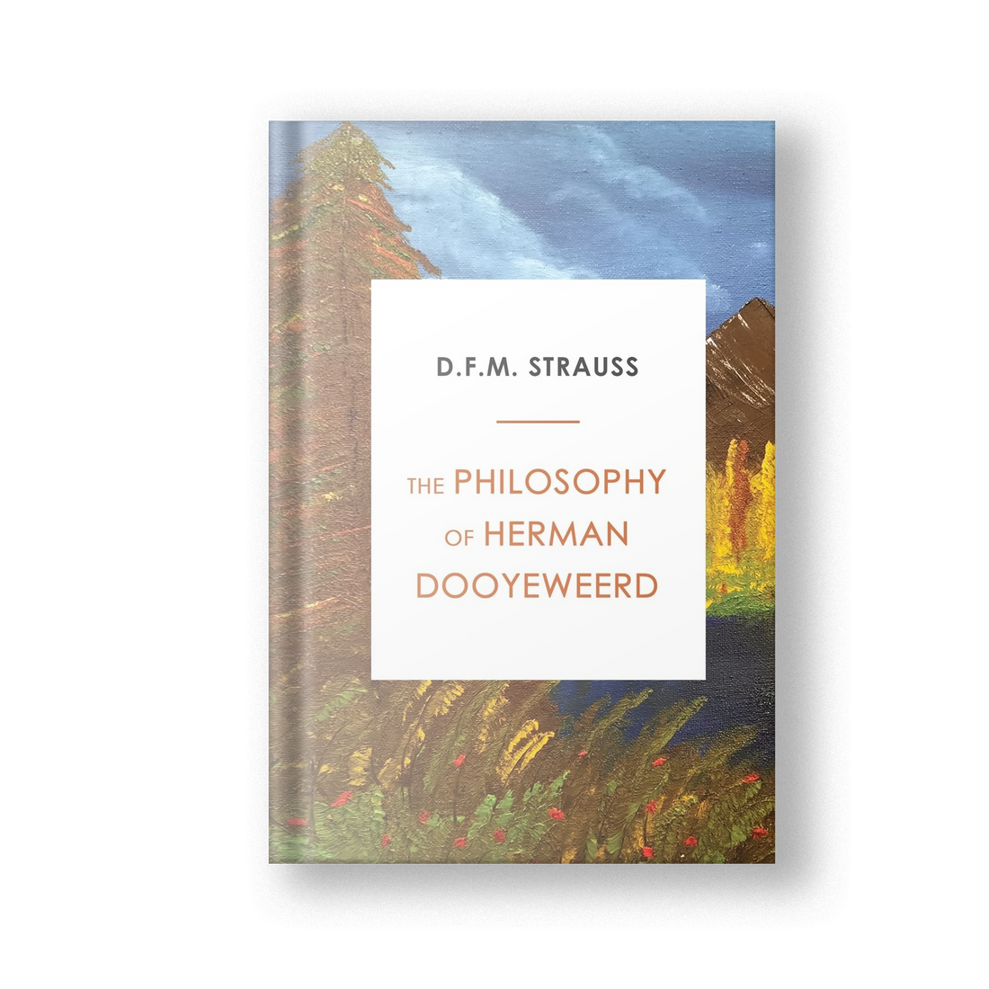 The Philosophy of Herman Dooyerweerd