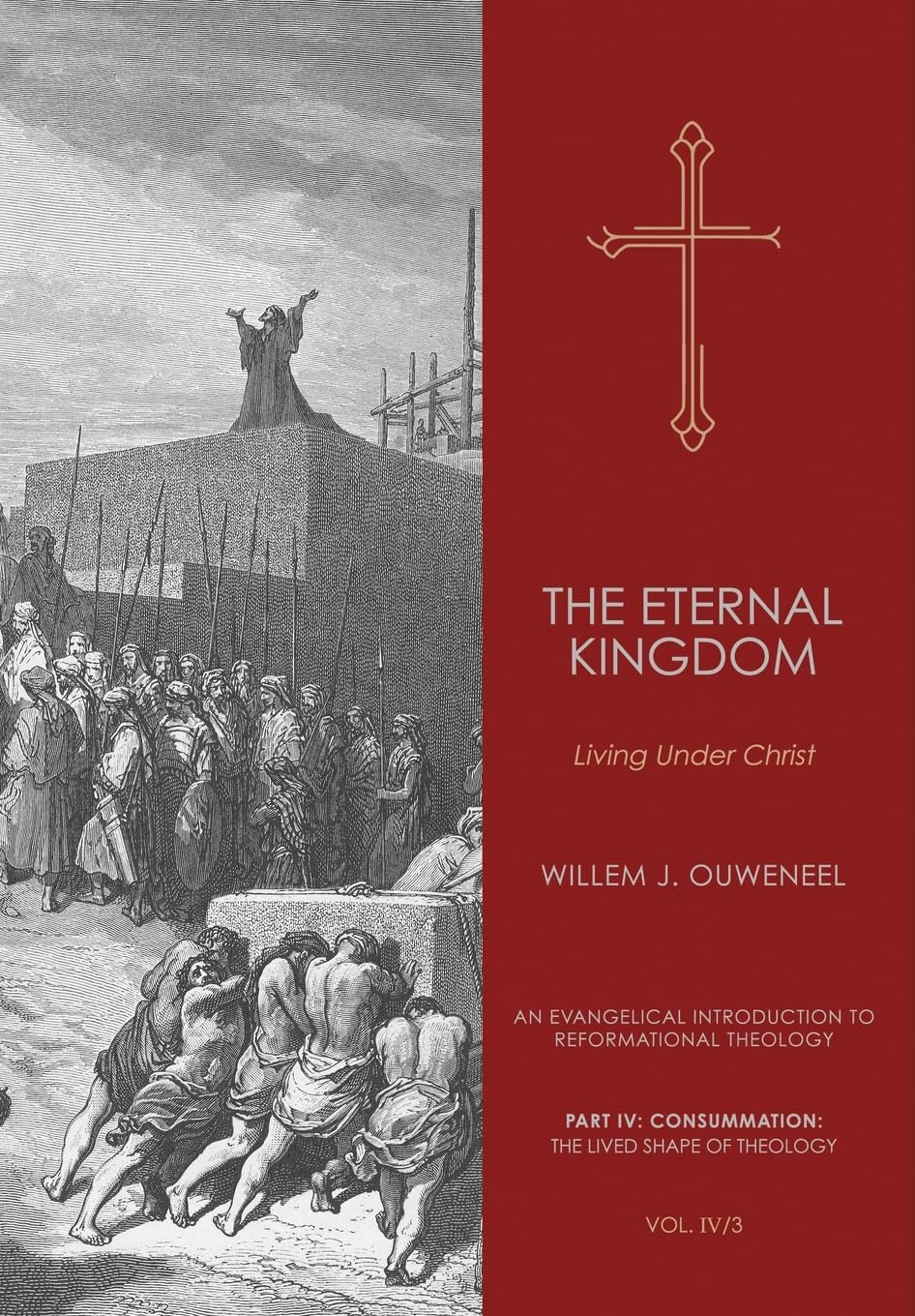 The Eternal Kingdom: Living Under Christ, Vol. IV/3