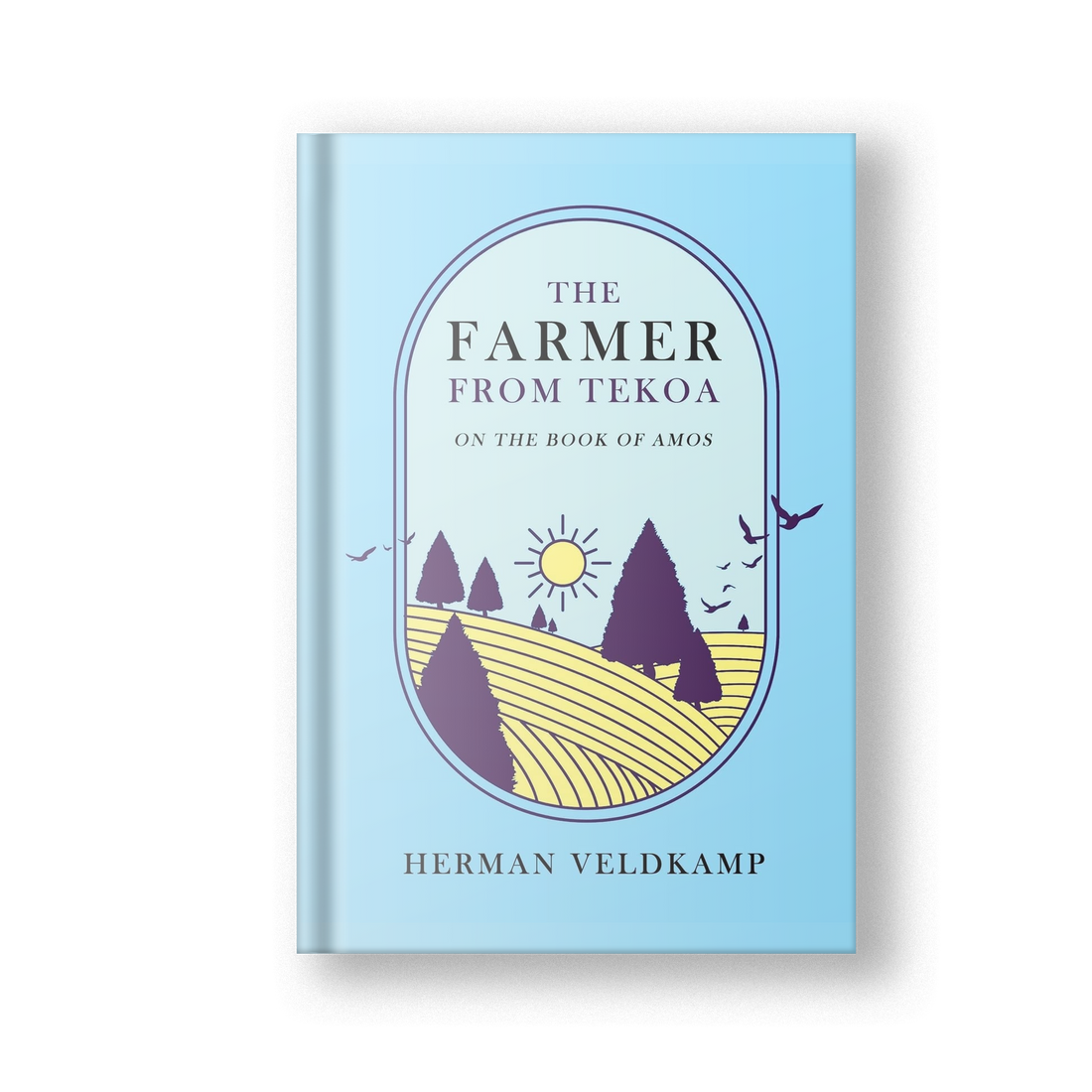 The Farmer From Tekoa: On the Book Of Amos