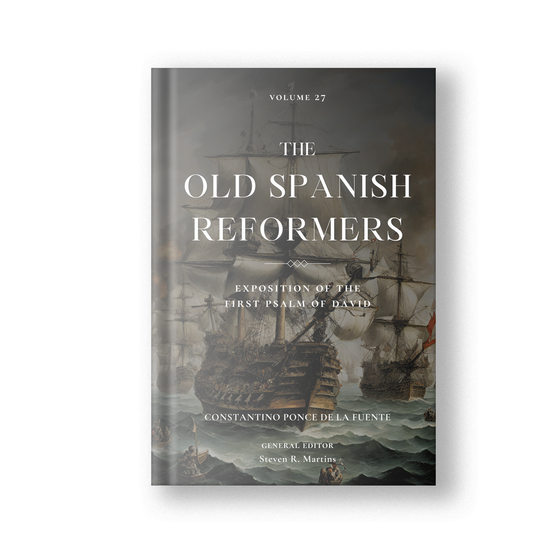 The Old Spanish Reformers: Vol. 27: Exposition of the First Psalm of David (Hardcover)