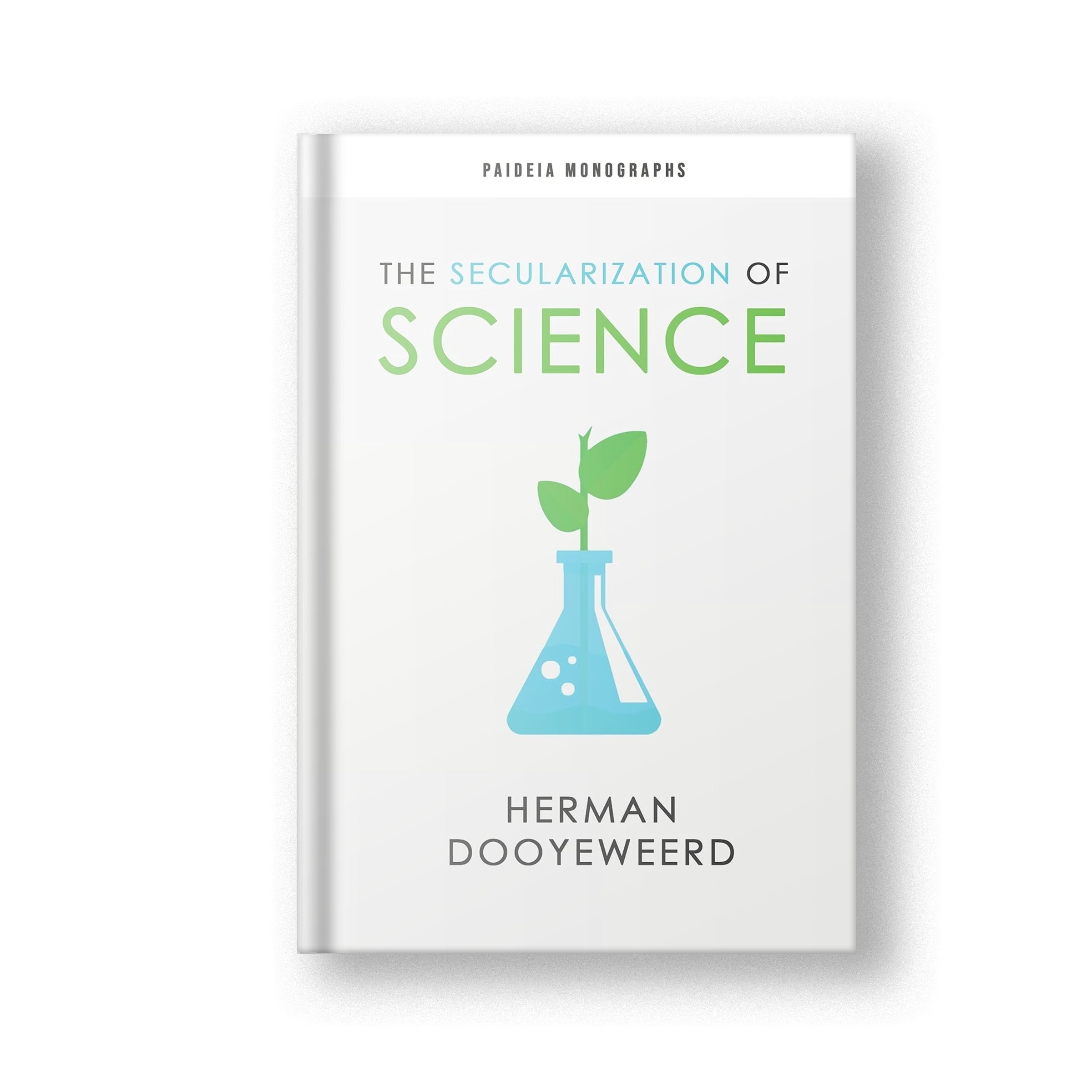 The Secularization of Science (Paideia Monographs)
