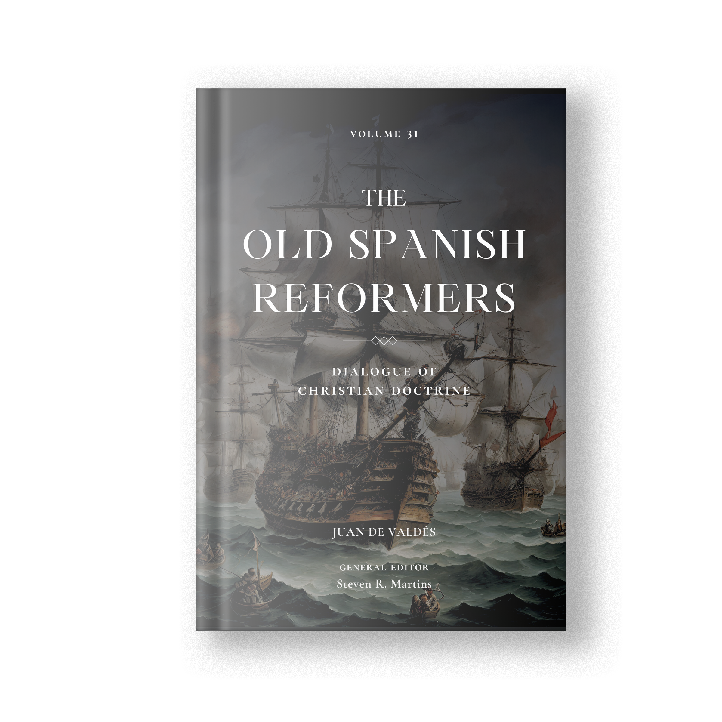 The Old Spanish Reformers: Vol. 31: Dialogue of Christian Doctrine